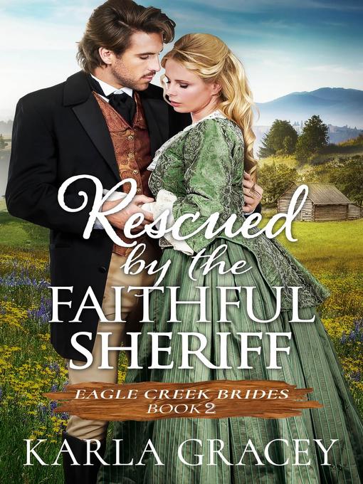 Title details for Rescued by the Faithful Sheriff by Karla Gracey - Available